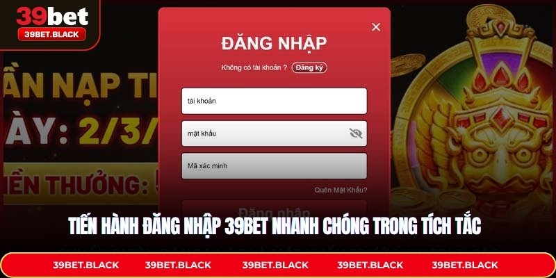 Tiến hành đăng nhập 39BET nhanh chóng trong tích tắc